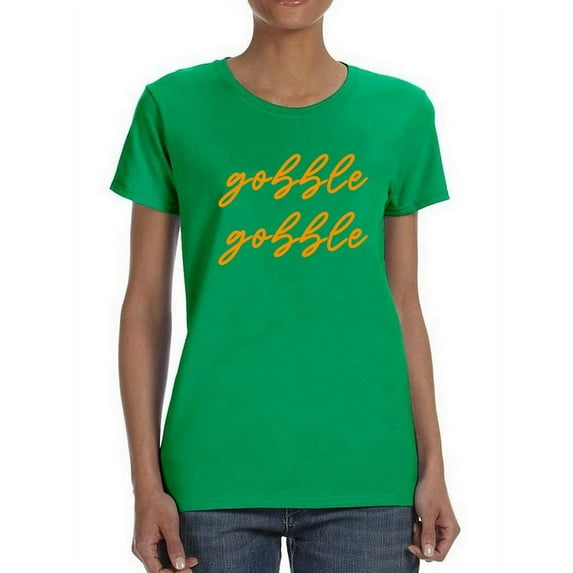 Gobble Gobble. Women Shaped T-Shirt, Female x-Large