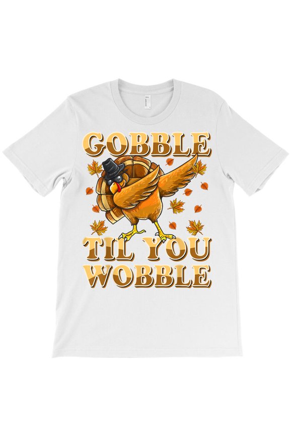 Gobble Til You Wobble Dabbing Turkey Thanksgiving, - Relaxed Look G9235 Unisex T-Shirt, Up to Size 5XL
