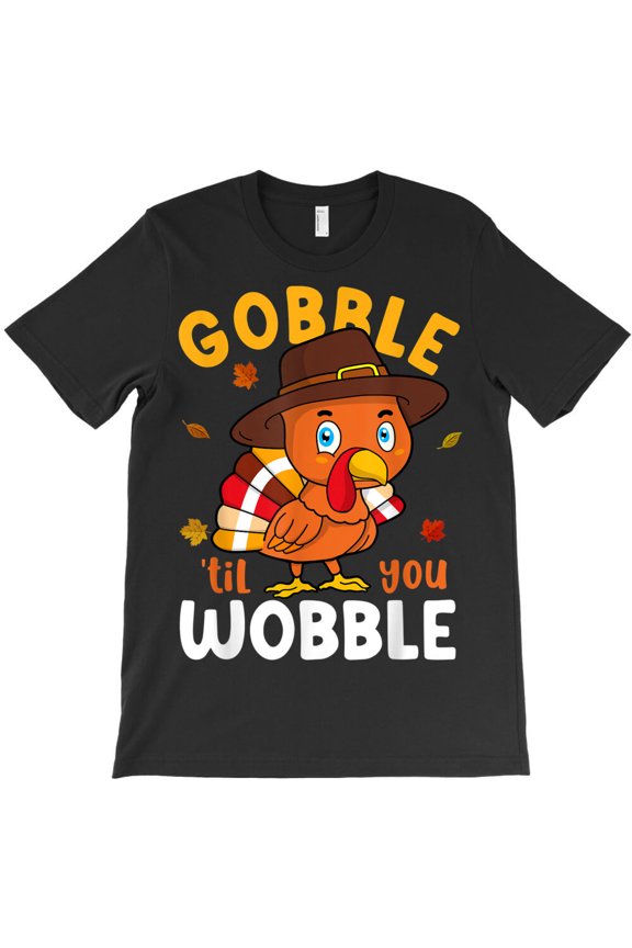 Gobble Til You Wobble Turkey Thanksgiving Autumn Fall Retro, - Unique Gift Tee G9318 Unisex T-Shirt, Up to Size 5XL
