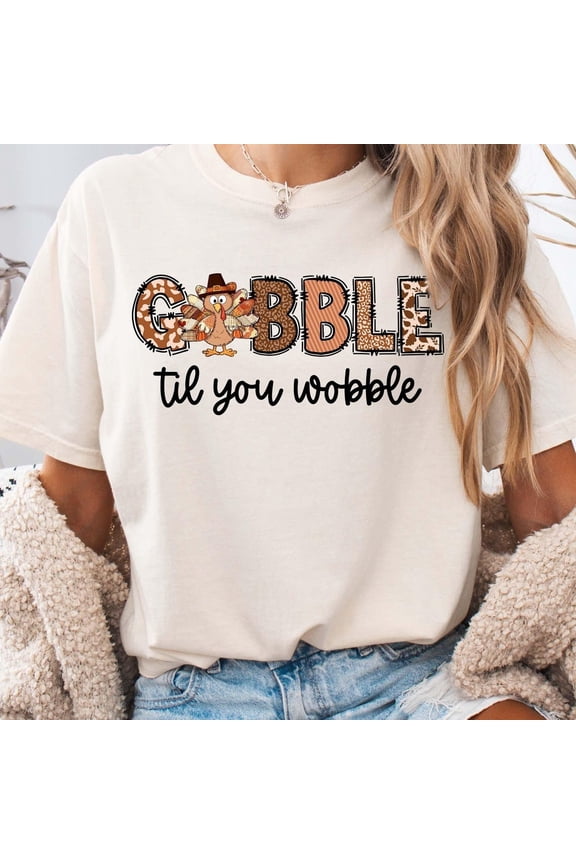 Gobble Til You Wobble Turkey Thanksgiving T-Shirt, Funny Thanksgiving Graphic Tee, Thankful Autumn Outfit, Fall Gift Idea IVORY