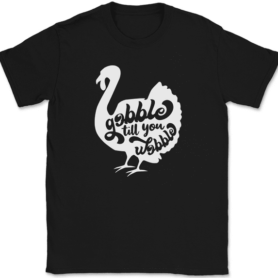 Gobble Till You Wobble T-Shirt Funny Thanksgiving Food Eat Tee - Black, S