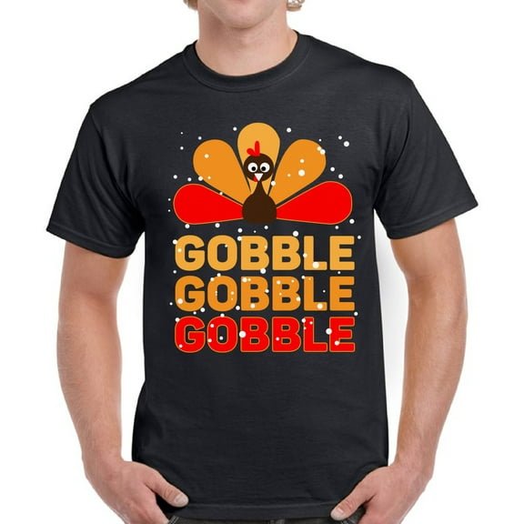 Gobble Turkey Men T-Shirt - Graphic Tee S M L XL 2XL 3XL 4XL 5XL - Funny Thanksgiving Tshirts for Men Happy Thanksgiving Gifts