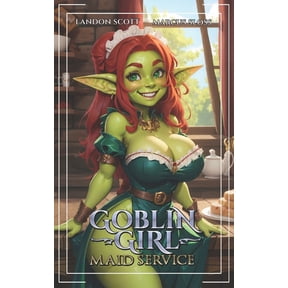 Monster Girl Maids Goblin Girl Maid Service: A Slice-of-Life Fantasy Adventure, Book 1, (Paperback)