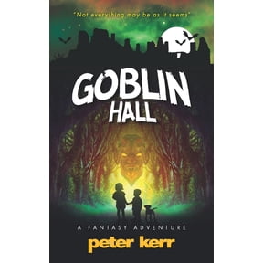 Goblin Hall: A Fantasy Adventure, (Paperback)