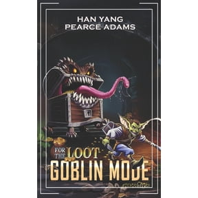 Goblin Mode For the Loot: A LitRPG Fantasy, Book 1, (Paperback)