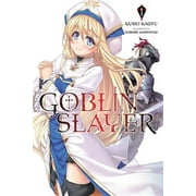 Goblin Slayer Light Novel Goblin Slayer, Vol. 1 Light Novel Volume 1, Book 1, Paperback