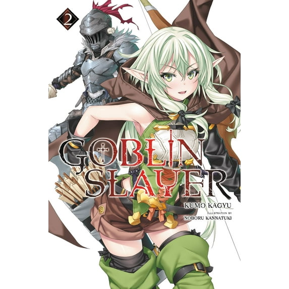 Goblin Slayer (Light Novel): Goblin Slayer, Vol. 2 (light novel) (Series #2) (Paperback)