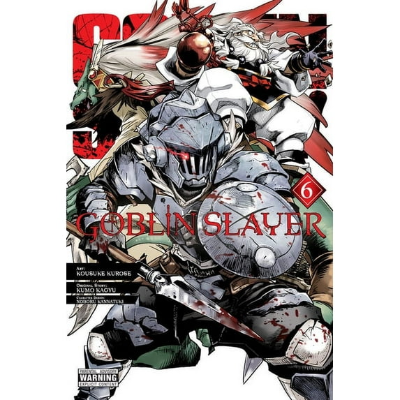 Goblin Slayer (Manga) Goblin Slayer, Vol. 6 (Manga): Volume 6, Book 6, (Paperback)