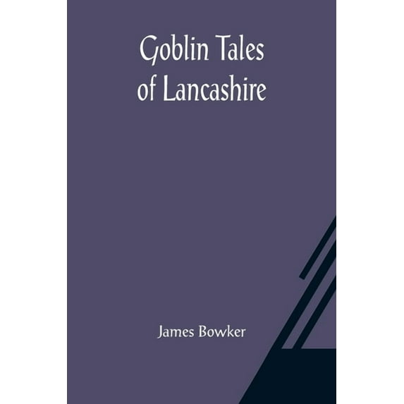 Goblin Tales of Lancashire, (Paperback)