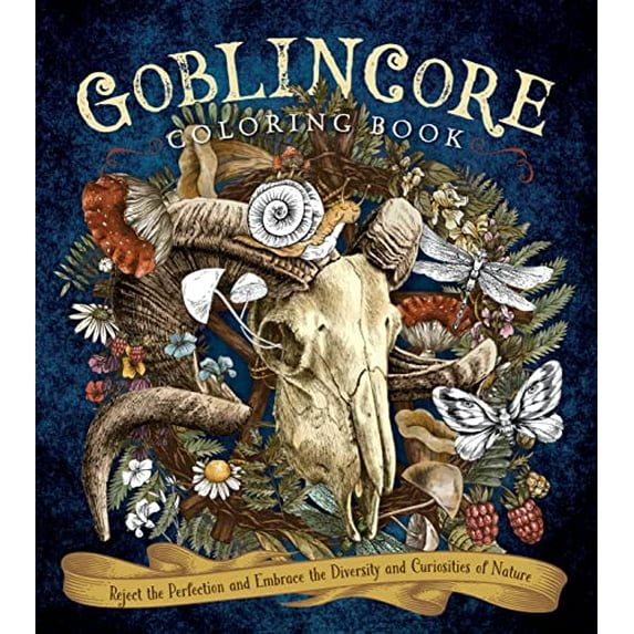Pre-Owned Goblincore Coloring Book: Reject the Perfection and Embrace the Diversity and Curiosities of Nature (Paperback) 078584211X 9780785842118