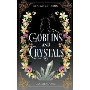 Realms of Lurin Goblins and Crystals: A Romantic Regency-Inspired Fantasy, (Paperback)
