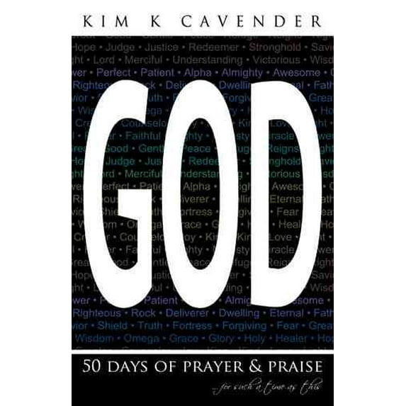 God: 50 Days of Prayer & Praise (Paperback) by Kim K Cavender