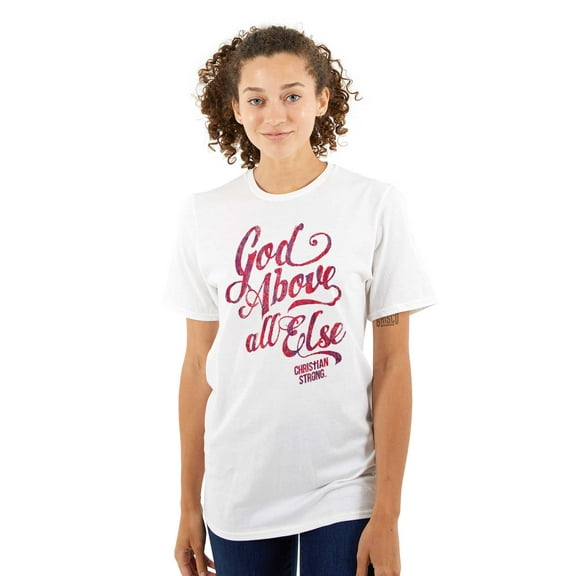 God Above All Else Religious Women's Graphic T Shirt Tees Brisco Brands S