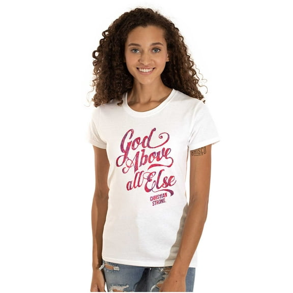 God Above All Else Religious Womens Slim Fit Graphic Tee Brisco Brands S