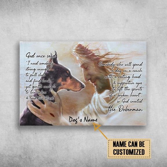 God And Doberman, God Once Said, I Need Somebody, Strong Enough Customized Personalized NAME 11 x 17 Inch Poster