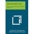 thumbnail image 1 of God And Space-Time: Deity In The Philosophy Of Samuel Alexander (Paperback), 1 of 1