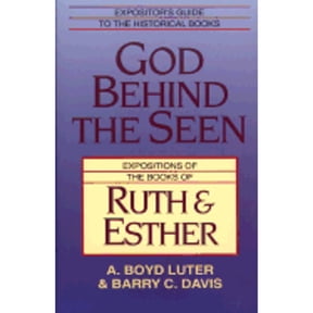 Pre-Owned God Behind the Seen: Expositions of the Books of Ruth and Esther (Paperback) by A Boyd Luter, Barry C Davis, Boyd Luter