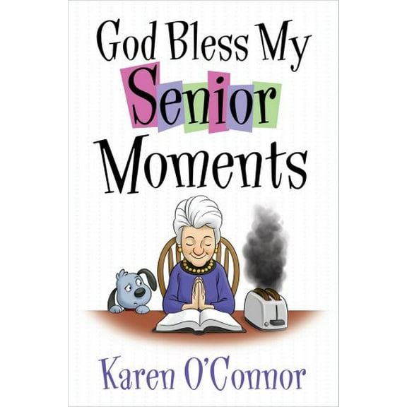 Pre-Owned God Bless My Senior Moments (Mass Market Paperback) 0736953825 9780736953825