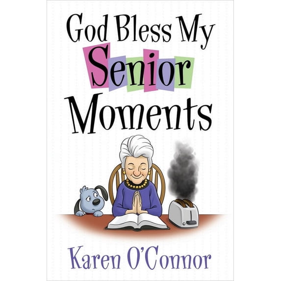 God Bless My Senior Moments (Paperback)