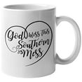 thumbnail image 1 of God Bless This Southern Mess Cute Southern Saying Coffee & Tea Gift Mug For Women Southerners, Southern Belles, South American Moms, Messy Girls, Professionals, Students, Collectors & Travelers (11oz), 1 of 4