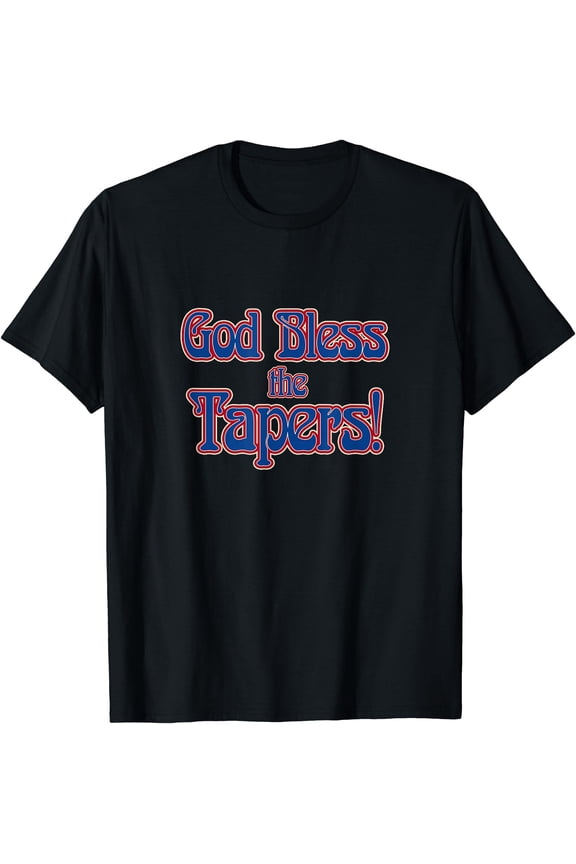 God Bless The Tapers T-Shirt
