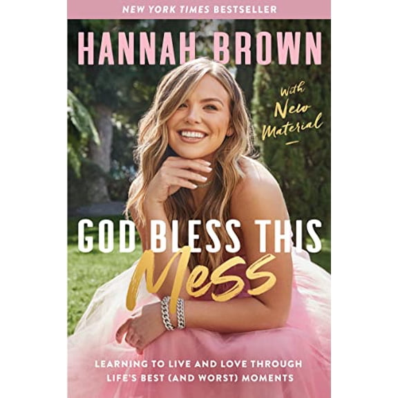 Pre-Owned God Bless This Mess: Learning to Live and Love Through Life's Best (and Worst) Moments (Paperback) 0063098210 9780063098213