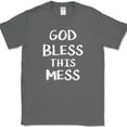 thumbnail image 1 of God Bless This Mess T-Shirt Funny Christian Religious Humor Text Tee - Charcoal, S, 1 of 1