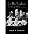 thumbnail image 1 of God Bless the America We Thought We Once Knew: Before Americans Take America Back, They Should Know Who to Take It Back from, 1 of 1