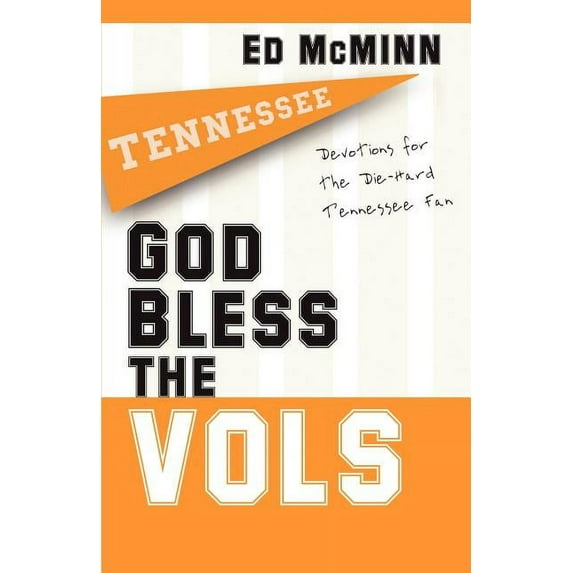 God Bless the Vols: Devotions for the Die-Hard Tennessee Fan, (Paperback)