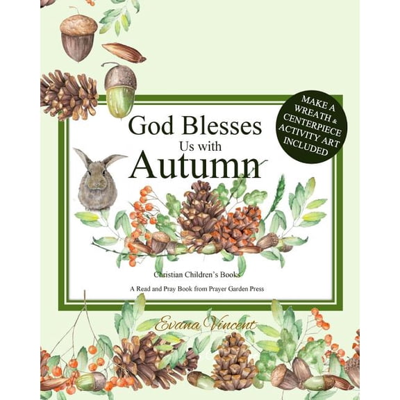 God Blesses Us with Autumn: Christian Children's Books A Read and Pray Book from Prayer Garden Press (Paperback) by Prayer Garden Press, Evana Vincent