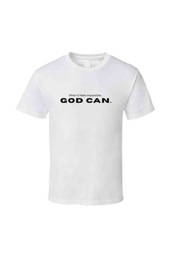 God Can – Inspirational Shirt for Faith and Strength - Unisex - Extended Sizes