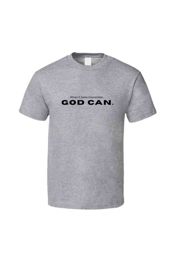 God Can – Inspirational Shirt for Faith and Strength - Unisex - Extended Sizes