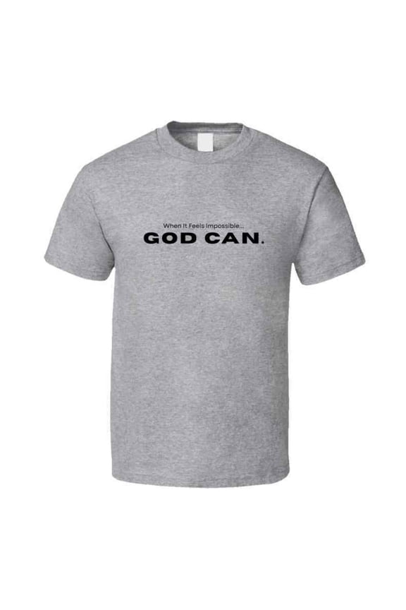God Can – Inspirational Shirt for Faith and Strength - Unisex - Extended Sizes