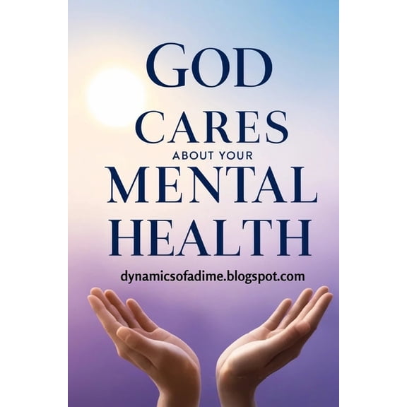 God Cares About Your Mental Health: Find Peace, Hope, and Practical Tools to Manage Anxiety and Depression Without Losin, (Paperback)