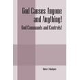 thumbnail image 1 of God Causes Anyone and Anything! God Commands and Controls!, (Paperback), 1 of 1