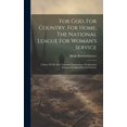 thumbnail image 1 of For God, For Country, For Home, The National League For Woman's Service: A Story Of The First National Organization Of A, (Hardcover), 1 of 1