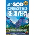 thumbnail image 1 of And God Created Recovery: Jewish Wisdom to Help You Break Free From Your Addiction, Heal Your Wounds, and Unleash Your Inner Freedom  Paperback  1091574995 9781091574991 Rabbi Ilan Glazer, 1 of 1