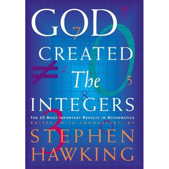 Pre-Owned God Created the Integers: The Mathematical Breakthroughs that Changed History (Hardcover) 0762419229 9780762419227