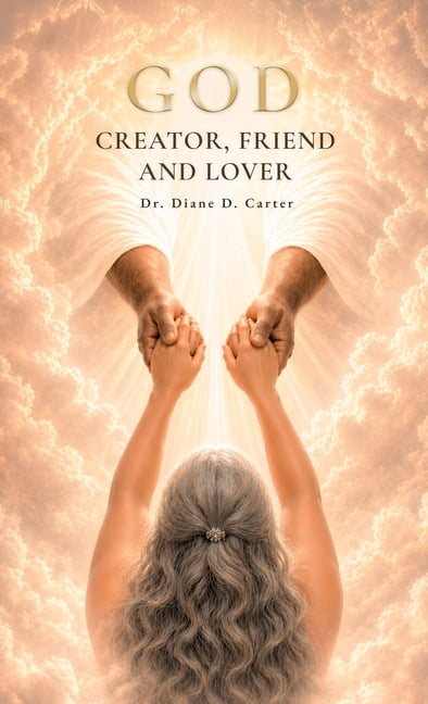 God, Creator, Friend and Lover, (Hardcover)