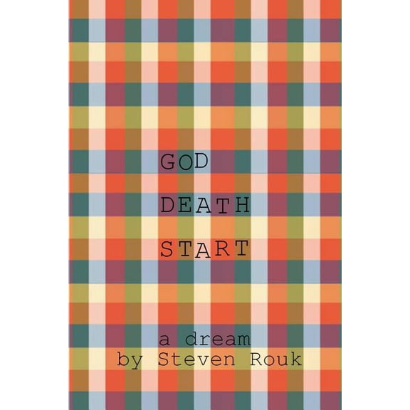 God Death Start : a dream (Paperback)