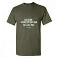 thumbnail image 1 of God Didn't Bring You This Far To Leave You Funny Graphic Tee For Christmas Sarcastic Hilarious Fit Well T shirt Xmas Birthday Gift Adult Humor T Shirt, 1 of 5
