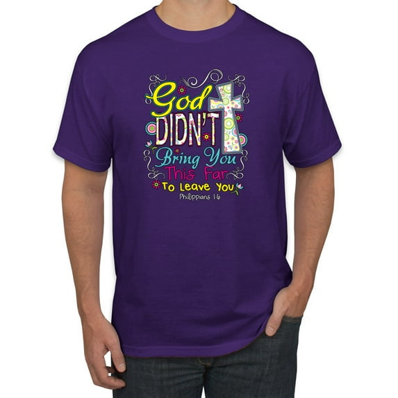 God Didn't Bring You This Far To Leave You Religious Inspirational/Christian Men's Graphic T-Shirt, Purple, Small