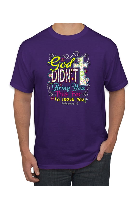 God Didn't Bring You This Far To Leave You Religious Inspirational/Christian Men's Graphic T-Shirt, Purple, X-Large