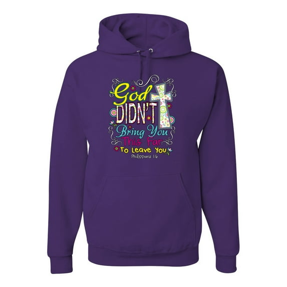 God Didn't Bring You This Far To Leave You Religious Inspirational/Christian Unisex Graphic Hoodie Sweatshirt, Purple, Small