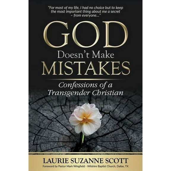 God Doesn't Make Mistakes: Confessions of a Transgender Christian (Paperback)