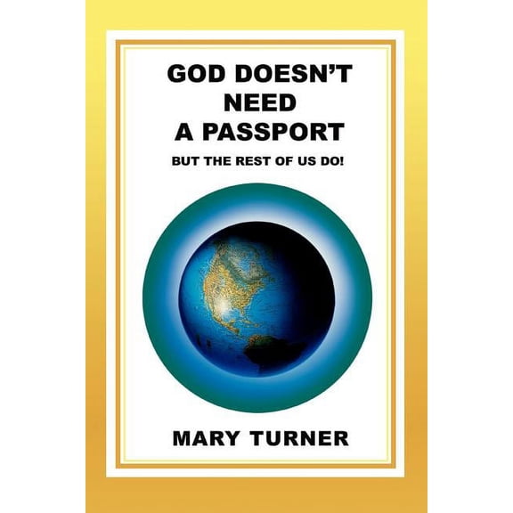 God Doesn't Need a Passport: But the Rest of Us Do!, (Paperback)