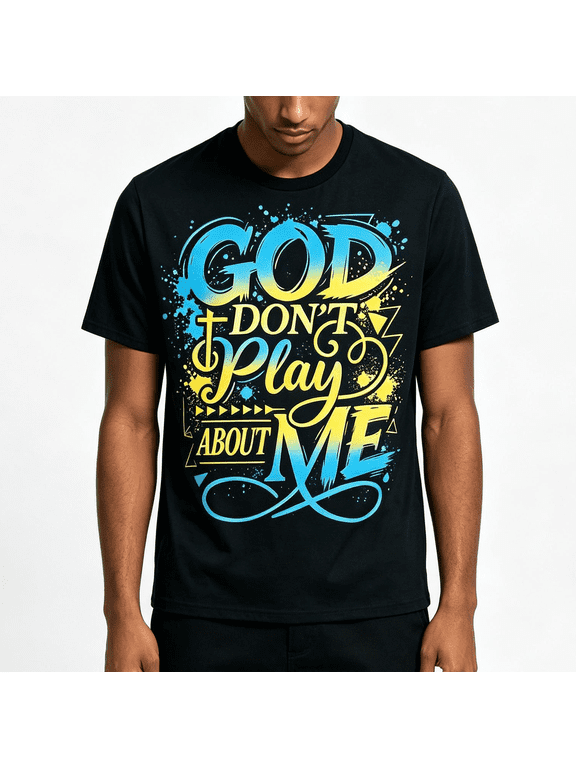 “God Don’t Play About Me” Graffiti Christian T-Shirt – Bold Faith Streetwear Tee, Cross Graphic, 100% Cotton Short Sleeve