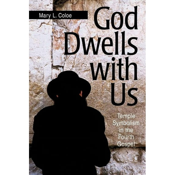 God Dwells with Us : Temple Symbolism in the Fourth Gospel (Paperback)