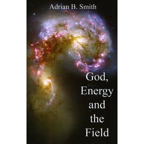 God, Energy and the Field (Paperback)