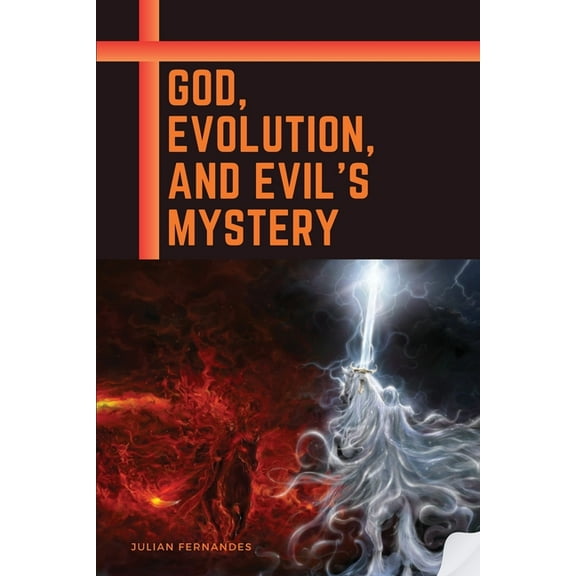 God, Evolution, and Evil's Mystery, (Paperback)
